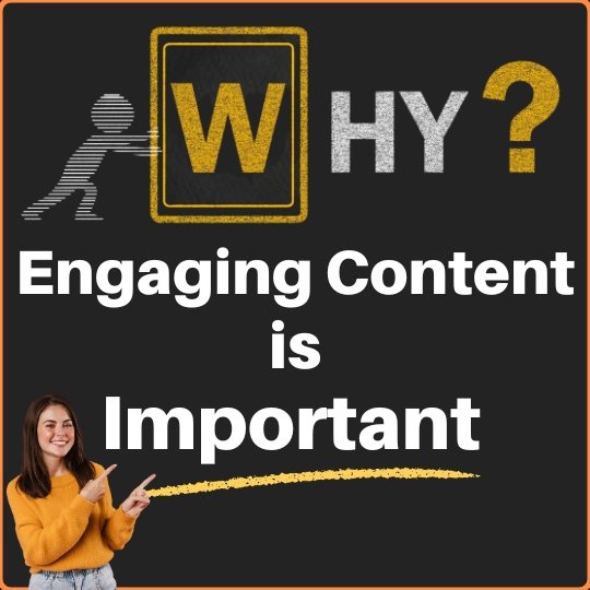 Why Engaging Content is important